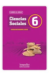 Papel CIENCIAS SOCIALES 6 LONGSELLER CAMINO AL ANDAR CIUDAD DE BUENOS AIRES (NOVEDAD 2012)