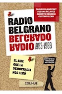 Papel RADIO BELGRANO 1983-1989 [CD C/ AUDIOS HISTORICOS] (COLECCION COMUNICACION Y PERIODISMO)
