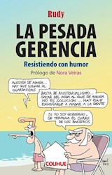 Papel PESADA GERENCIA RESISTIENDO CON HUMOR [PROLOGO DE NORA VEIRAS] (COLECCION HUMOR)