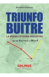 Papel TRIUNFO BUITRE LA DEUDA EXTERNA ARGENTINA DE LOS KIRCHNER A MACRI (COLECCION ENCRUCIJADAS)