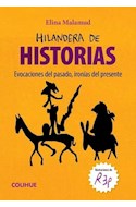 Papel HILANDERA DE HISTORIAS EVOCACIONES DEL PASADO IRONIAS DEL PRESENTE