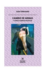 Papel CAMBIO DE ARMAS Y OTROS CUENTOS POLITICOS (COLECCION COLIHUE NARRATIVA)