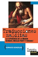 Papel TRADUCCIONES MALDITAS LA EXPERIENCIA DE LA IMAGEN EN MARX MERLAU PONTY Y FOUCAULT (PUÑALADAS MAYOR)