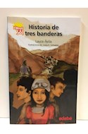 Papel HISTORIA DE TRES BANDERAS (COLECCION FLECOS DEL SOL AZUL)