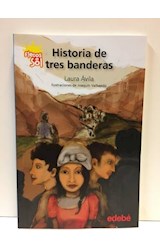 Papel HISTORIA DE TRES BANDERAS (COLECCION FLECOS DEL SOL AZUL)