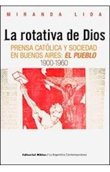 Papel ROTATIVA DE DIOS PRENSA CATOLICA Y SOCIEDAD EN BUENOS AIRES EL PUEBLO 1900-1960