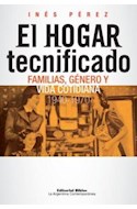 Papel HOGAR TECNIFICADO FAMILIAS GENERO Y VIDA COTIDIANA 1940  -1970 (ARGENTINA CONTEMPORANEA)