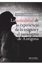 Papel ACTUALIDAD DE LA EXPERIENCIA DE LO TRAGICO Y EL PARADIG  MA DE ANTIGONA (FILOSOFIA)