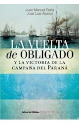 Papel VUELTA DE OBLIGADO Y LA VICTORIA DE LA CAMPAÑA DEL PARA  NA (SERIE HISTORIA)