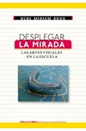 Papel DESPLEGAR LA MIRADA LAS ARTES VISUALES EN LA ESCUELA (CLAVES PARA LA FORMACION DOCENTE)