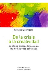 Papel DE LA CRISIS A LA CREATIVIDAD LA CLINICA PSICOPEDAGOGICA EN LAS INSTITUCIONES EDUCATIVAS