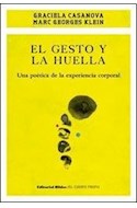 Papel GESTO Y LA HUELLA UNA POETICA DE LA EXPERIENCIA CORPORAL (COLECCION CUERPO PROPIO)