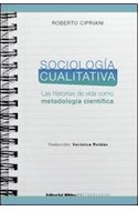Papel SOCIOLOGIA CUALITATIVA LAS HISTORIAS DE VIDA COMO METODOLOGIA CIENTIFICA (COLECCION METODOLOGIAS)