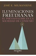 Papel ILUMINACIONES FREUDIANAS EL PSICOANALISIS EN LA SOCIEDAD DE CONSUMO (SERIE PSI)