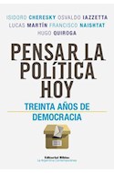 Papel PENSAR LA POLITICA HOY TREINTA AÑOS DE DEMOCRACIA
