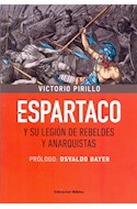 Papel ESPARTACO Y SU LEGION DE REBELDES Y ANARQUISTAS (PROLOGO DE OSVALDO BAYER)