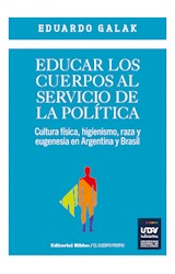 Papel EDUCAR LOS CUERPOS AL SERVICIO DE LA POLITICA (COLECCION EL CUERPO PROPIO)
