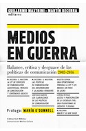 Papel MEDIOS EN GUERRA BALANCE CRITICA Y DESGUACE DE LAS POLITICAS DE COMUNICACION 2003-2016