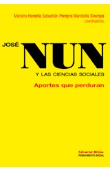 Papel JOSE NUN Y LAS CIENCIAS SOCIALES APORTES QUE PERDURAN (COLECCION PENSAMIENTO SOCIAL)
