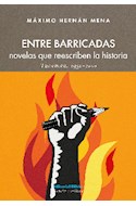 Papel ENTRE BARRICADAS NOVELAS QUE REESCRIBEN LA HISTORIA TUCUMAN 1950-2000 (COLECCION TEORIA Y CRITICA)