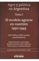 Papel AGRO Y POLITICA EN ARGENTINA TOMO 1 EL MODELO AGRARIO EN CUESTION 1930-1943 (RUSTICA)