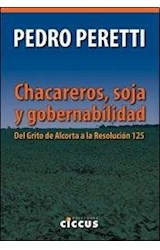 Papel CHACAREROS SOJA Y GOBERNABILIDAD DEL GRITO DE ALCORTA A LA RESOLUCION 125