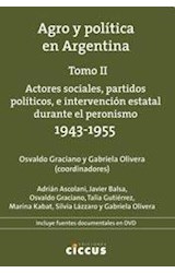 Papel AGRO Y POLITICA EN ARGENTINA (TOMO II 1943-1955) (INCLUYE FUENTES DOCUMENTALES EN DVD) (RUSTICO)