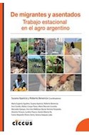 Papel DE MIGRANTES Y ASENTADOS TRABAJO ESTACIONAL EN EL AGRO ARGENTINO (RUSTICA)