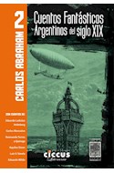 Papel CUENTOS FANTASTICOS ARGENTINOS DEL SIGLO XIX (TOMO 2) (COLECCION LITERARIA) (RUSTICA)