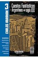 Papel CUENTOS FANTASTICOS ARGENTINOS DEL SIGLO XIX (TOMO 3) (COLECCION LITERARIA) (RUSTICA)