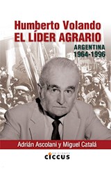 Papel HUMBERTO VOLANDO EL LIDER AGRARIO ARGENTINA 1964-1996