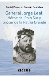 Papel GENERAL JORGE LEAL HEROE DEL POLO SUR Y PROCER DE LA PATRIA GRANDE