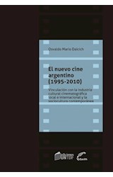 Papel NUEVO CINE ARGENTINO [1995 - 2010] VINCULACION CON LA INDUSTRIA CULTURAL CINEMA (AUDIOVISUAL)