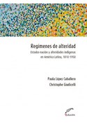 Papel REGIMENES DE ALTERIDAD ESTADOS NACION Y ALTERIDADES INDIGENAS EN AMERICA LATINA 1810-1950