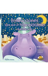 Papel INSTRUCCIONES PARA QUE EL HIPOPOTAMO DUERMA SOLO (COLECCION PEQUEÑOS LECTORES)