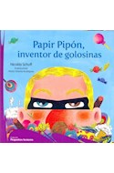 Papel PAPIR PIPON INVENTOR DE GOLOSINAS (COLECCION PEQUEÑOS LECTORES)