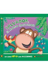 Papel SALVADOR EL MONO IMITADOR [UN DIVERTIDO LIBRO POP UP] (COLECCION SELVA ANIMADA) (CARTONE)