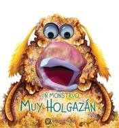 Papel UN MONSTRUO MUY HOLGAZAN (COLECCION MONSTRUOS MAÑOSOS) (CARTONE)