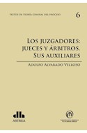 Papel TEORIA GENERAL DEL PROCESO 6 LOS JUZGADORES JUECES Y ARBITROS SUS AUXILIARES