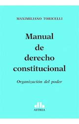Papel MANUAL DE DERECHO CONSTITUCIONAL ORGANIZACION DEL PODER
