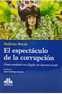 Papel ESPECTACULO DE LA CORRUPCION COMO COMBATIR ESTE FLAGELO SIN DESTRUIR EL PAIS