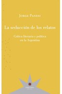 Papel SEDUCCION DE LOS RELATOS CRITICA LITERARIA Y POLITICA EN LA ARGENTINA (EX LIBRIS)