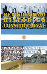 Papel REVISIONISMO HISTORICO CONSTITUCIONAL PROYECTO NACIONAL Y CONSTITUCIONAL (RUSTICA)