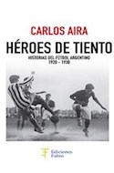 Papel HEROES DE TIENTO HISTORIAS DEL FUTBOL ARGENTINO (1920-1930) (RUSTICA)