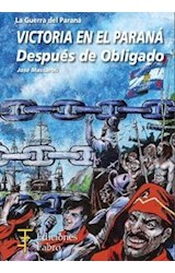 Papel VICTORIA EN EL PARANA DESPUES DE OBLIGADO (LA GUERRA DEL PARANA VOLUMEN 2) (RUSTICA)