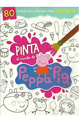 Papel PINTA EL MUNDO DE PEPPA PIG (80 DIVERTIDAS PAGINAS PARA COLOREAR) (RUSTICO)