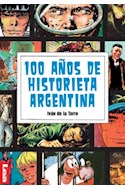 Papel 100 AÑOS DE HISTORIETA ARGENTINA