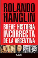 Papel BREVE HISTORIA INCORRECTA DE LA ARGENTINA