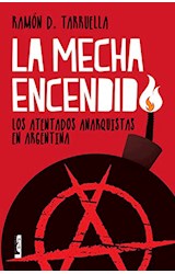 Papel MECHA ENCENDIDA LOS ATENTADOS ANARQUISTAS EN ARGENTINA  (RUSTICO)