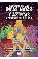 Papel LEYENDAS DE LOS INCAS MAYAS Y AZTECAS CONTADAS PARA NIÑOS (COLECCION LA BRUJULA Y LA VELETA)